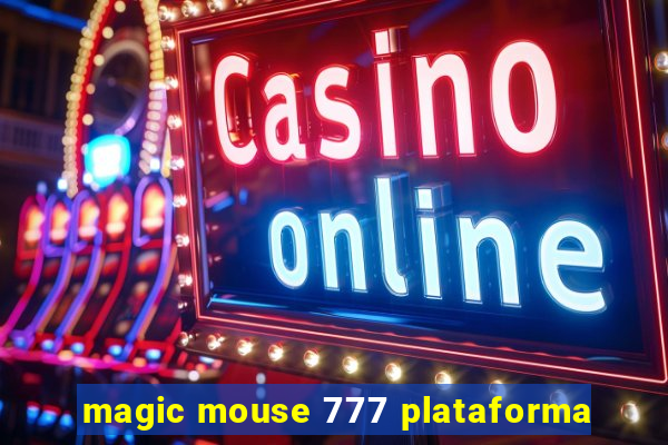 magic mouse 777 plataforma